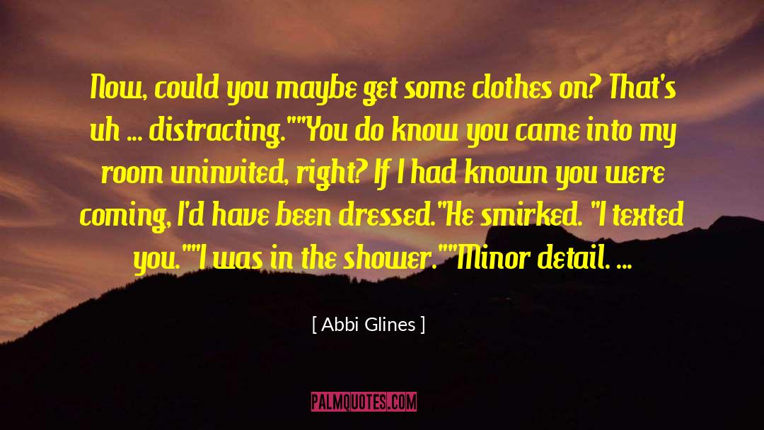 Hot Shower quotes by Abbi Glines