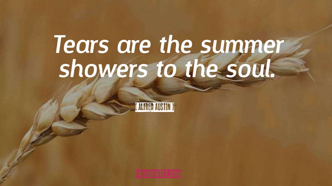 Hot Shower quotes by Alfred Austin