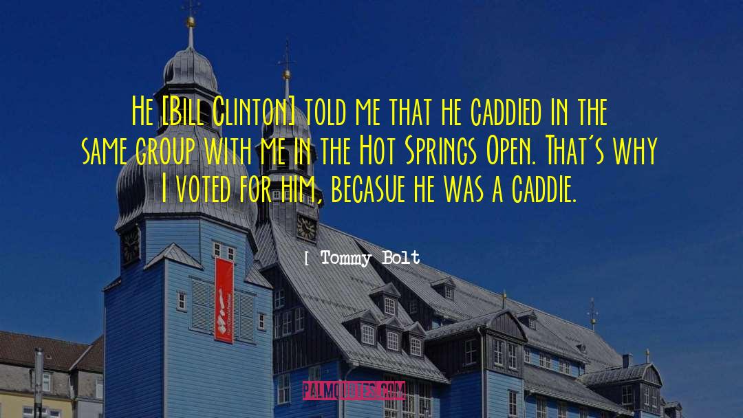 Hot Springs quotes by Tommy Bolt