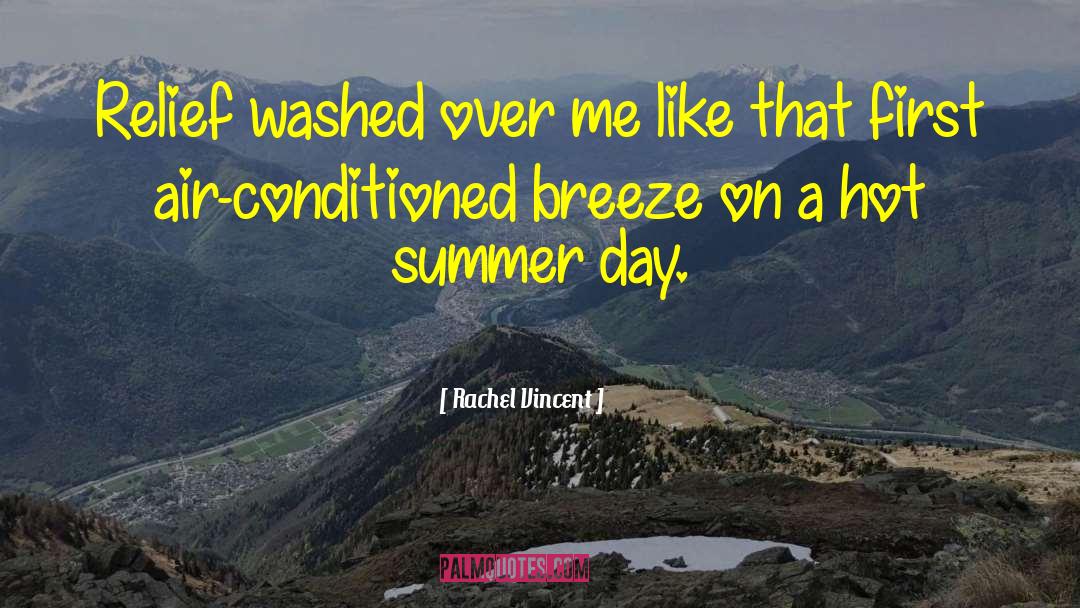 Hot Summer Days Challenge quotes by Rachel Vincent