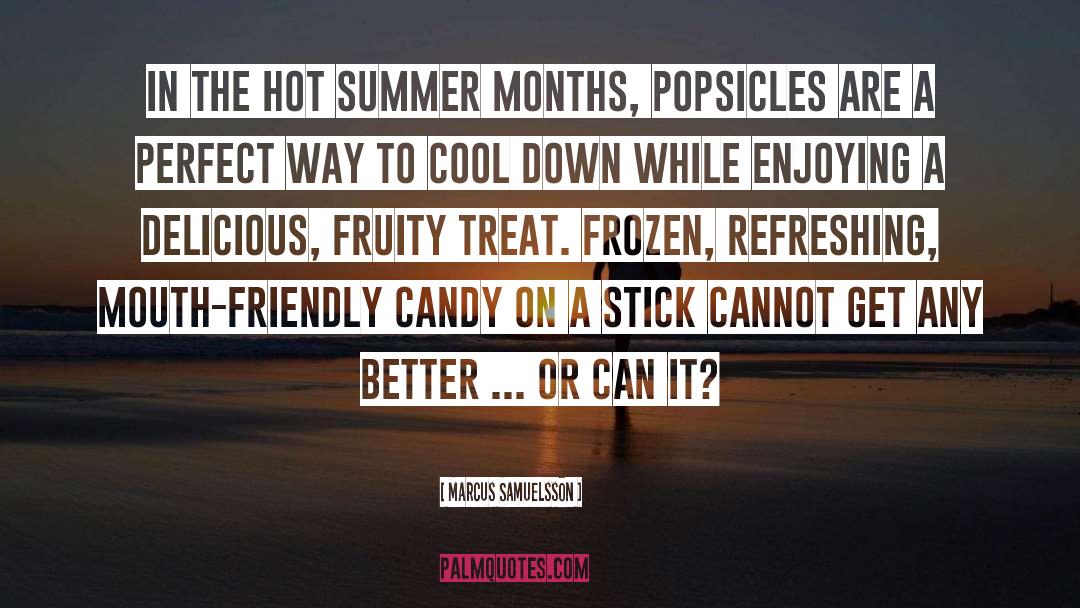 Hot Summer quotes by Marcus Samuelsson