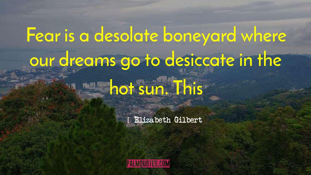Hot Sun quotes by Elizabeth Gilbert