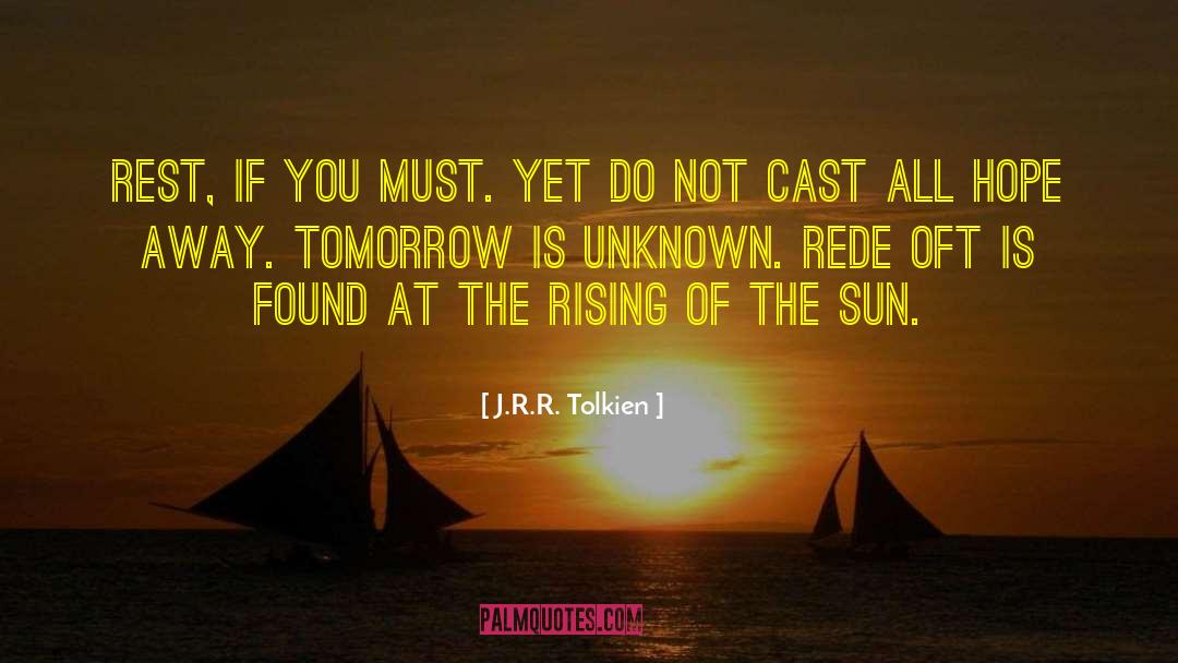 Hot Sun quotes by J.R.R. Tolkien