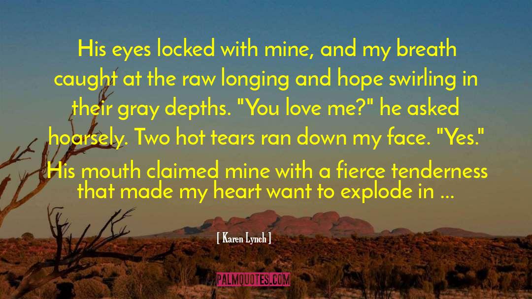 Hot Tears quotes by Karen Lynch