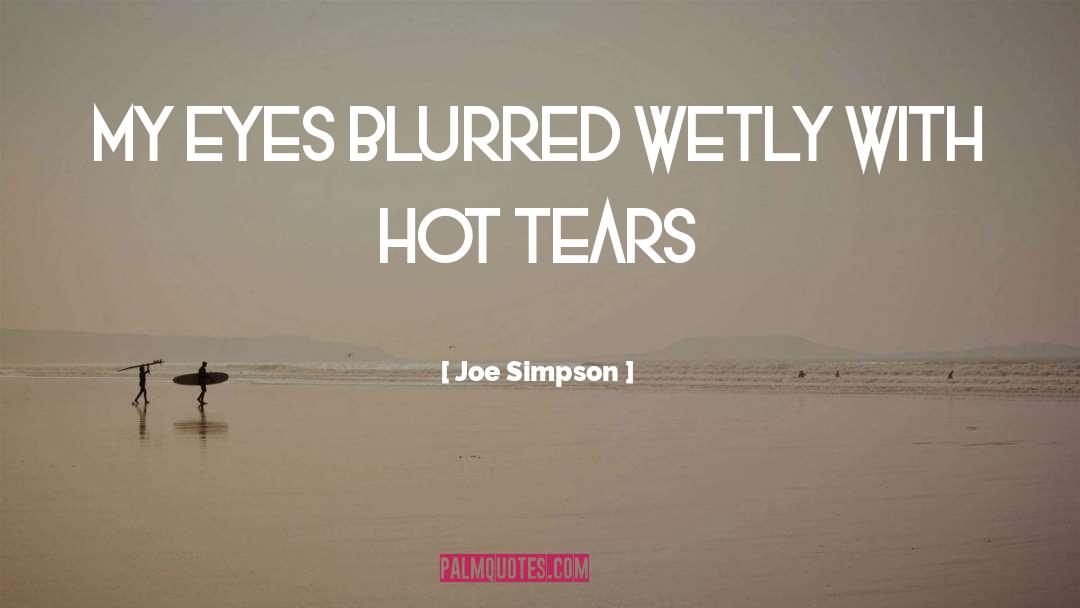 Hot Tears quotes by Joe Simpson