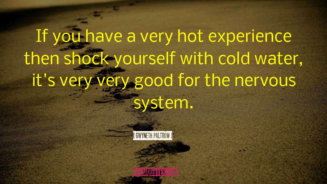 Hot Water Springs quotes by Gwyneth Paltrow