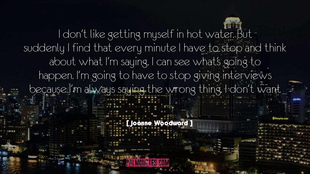 Hot Water Springs quotes by Joanne Woodward