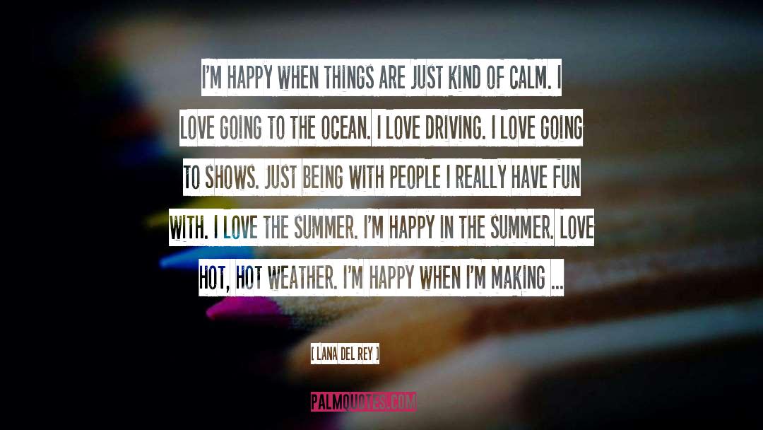 Hot Weather quotes by Lana Del Rey