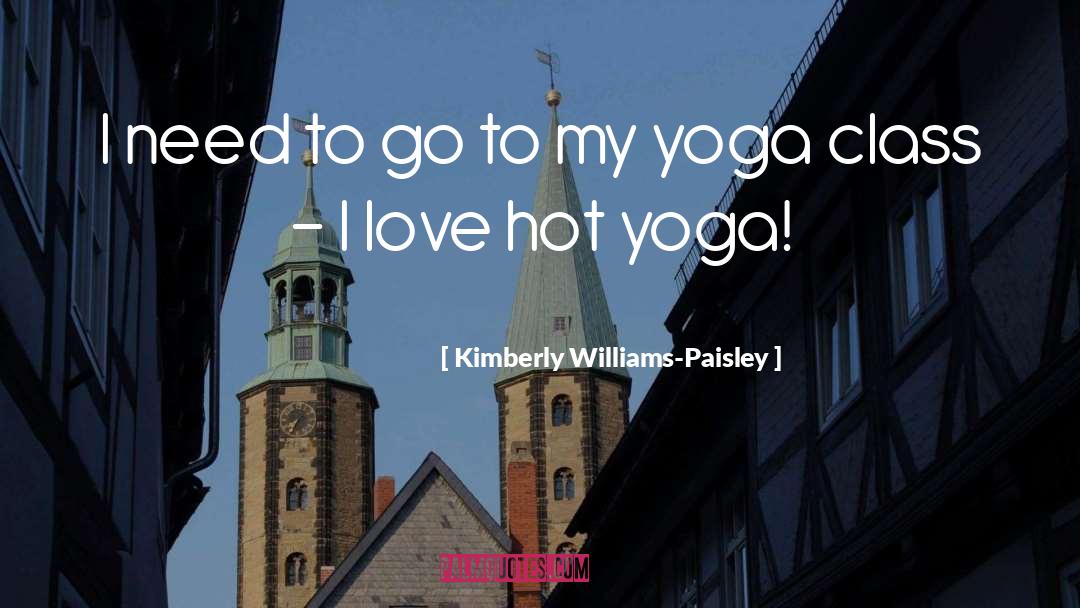 Hot Yoga quotes by Kimberly Williams-Paisley