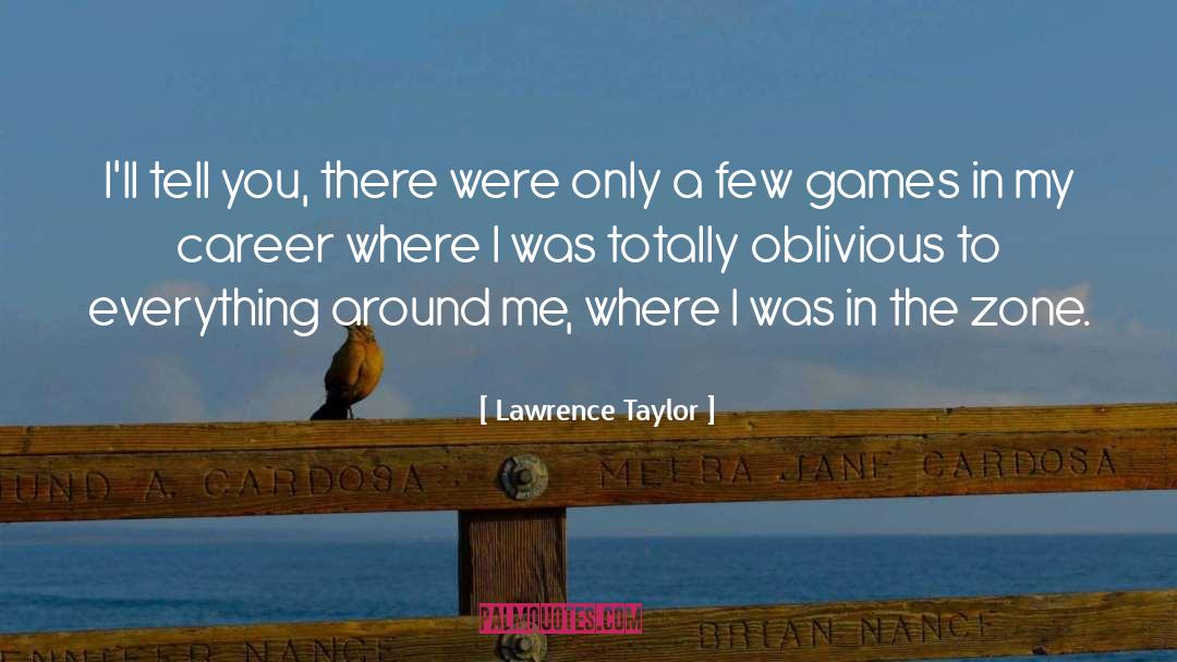 Hot Zone quotes by Lawrence Taylor
