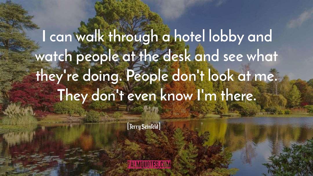 Hotel Lobby quotes by Jerry Seinfeld