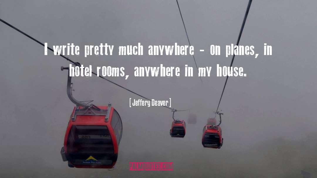 Hotel Rooms quotes by Jeffery Deaver