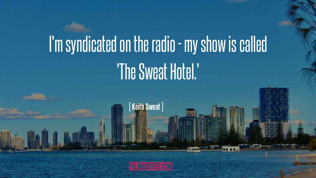 Hotel Ruby quotes by Keith Sweat