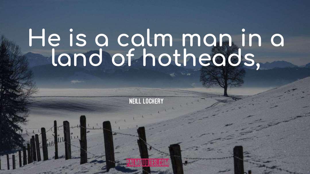 Hotheads quotes by Neill Lochery