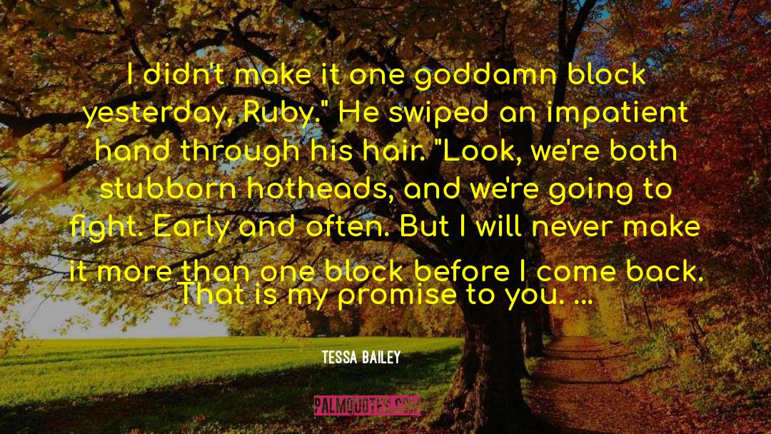 Hotheads quotes by Tessa Bailey