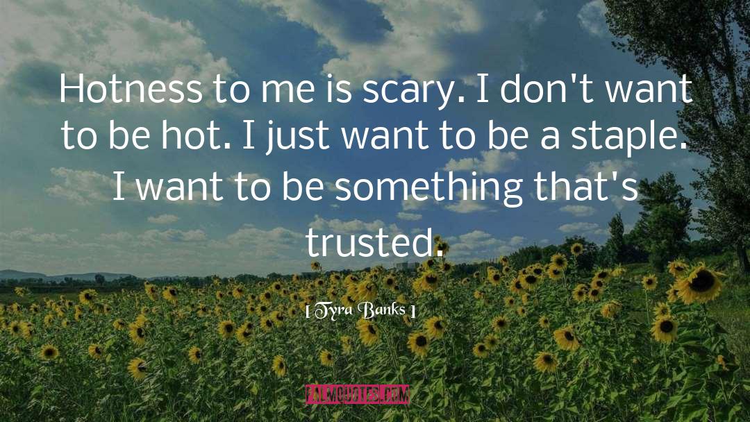 Hotness quotes by Tyra Banks