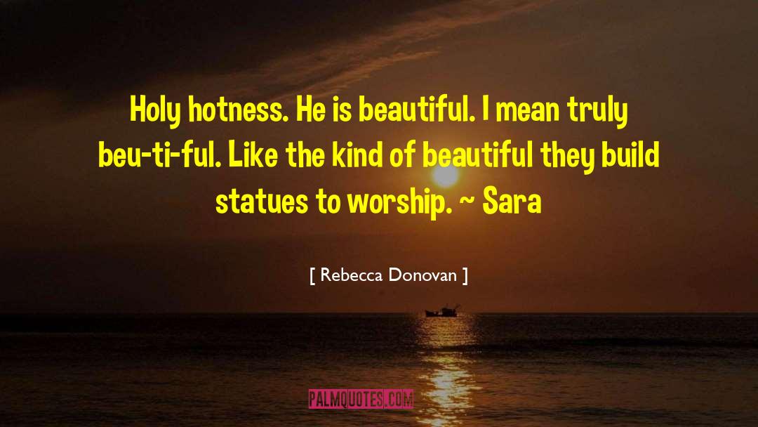 Hotness quotes by Rebecca Donovan