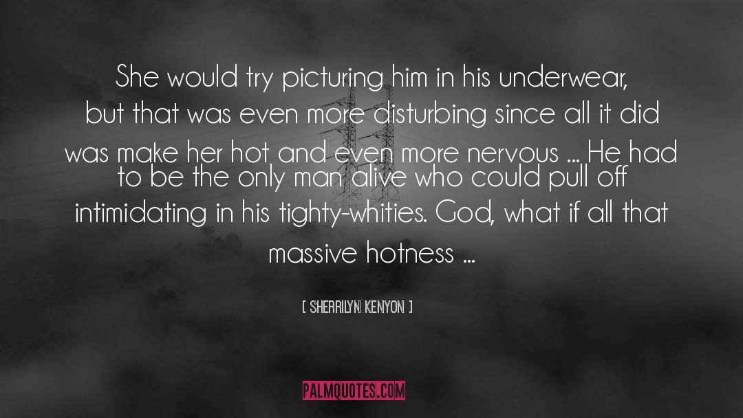 Hotness quotes by Sherrilyn Kenyon