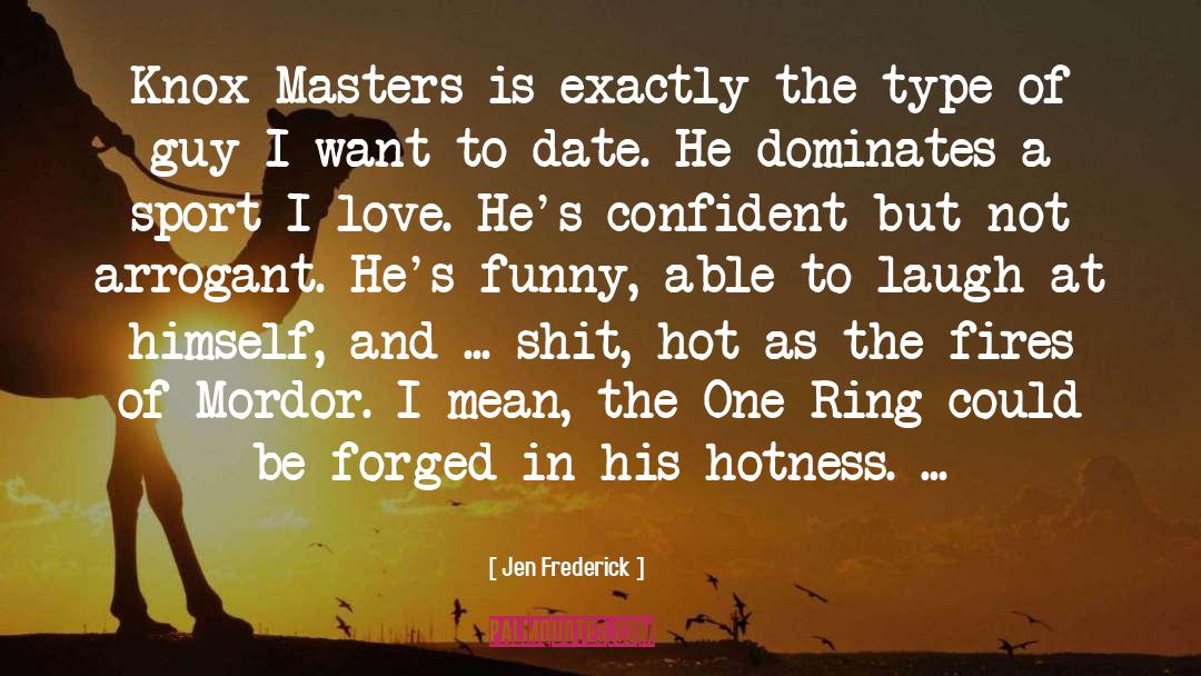 Hotness quotes by Jen Frederick
