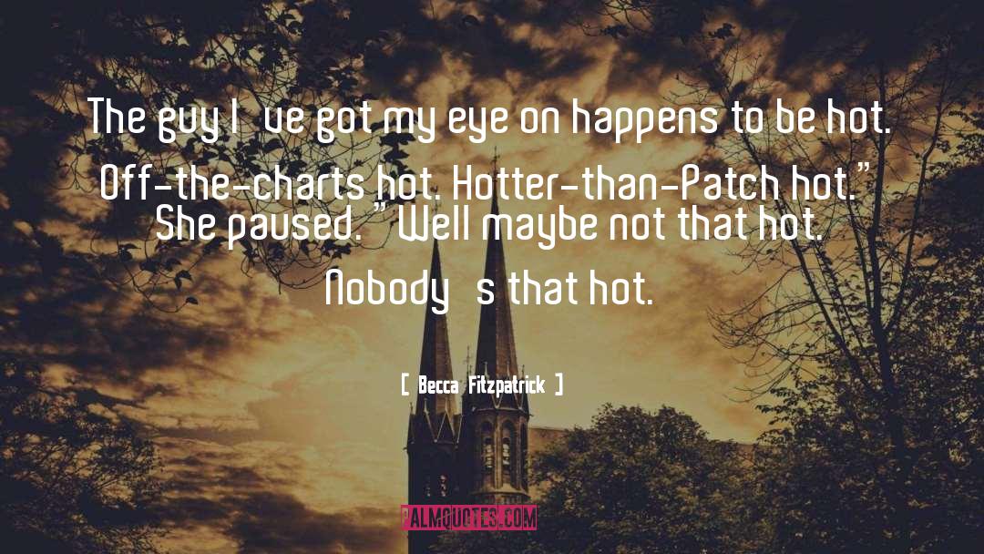 Hotter quotes by Becca Fitzpatrick