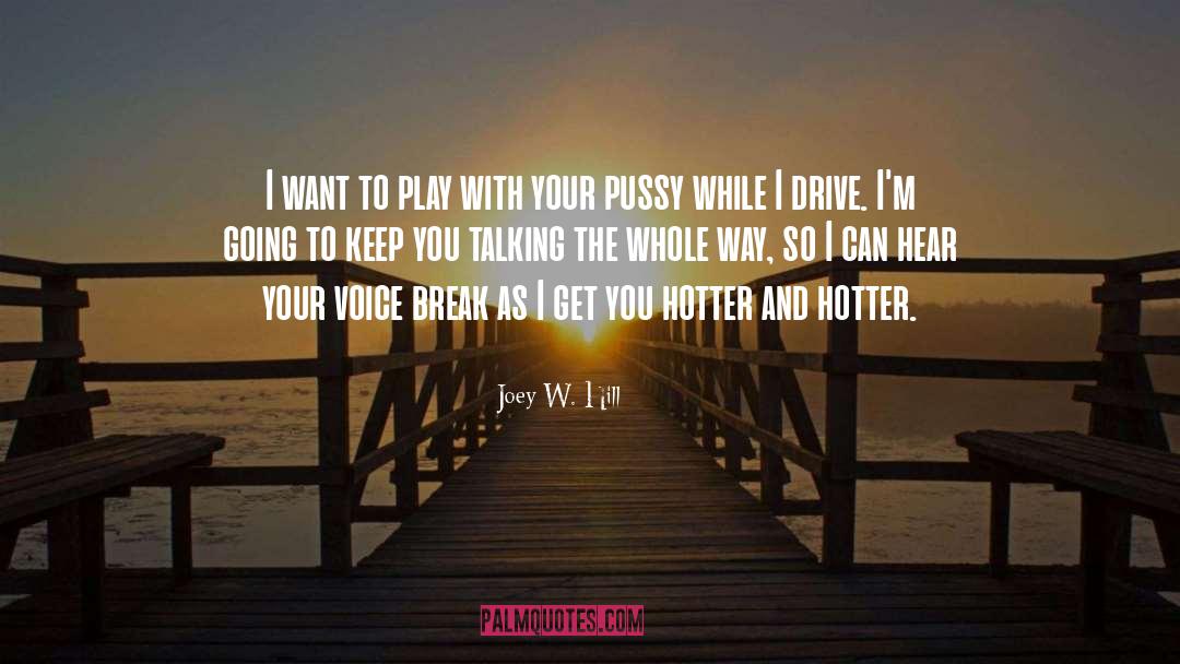 Hotter quotes by Joey W. Hill