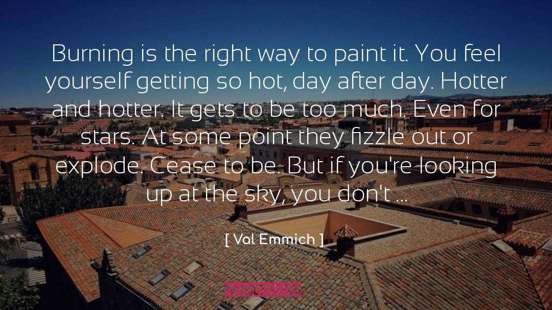 Hotter quotes by Val Emmich