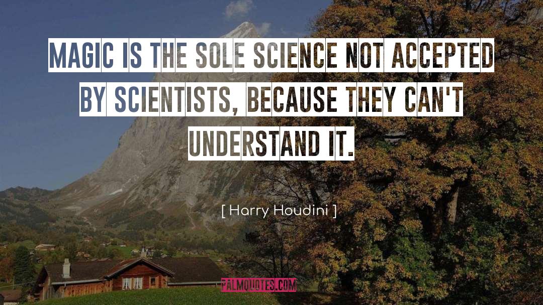 Houdini quotes by Harry Houdini