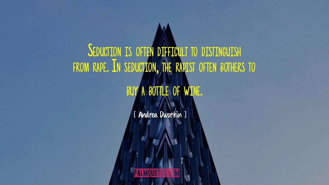 Houllier Wine quotes by Andrea Dworkin