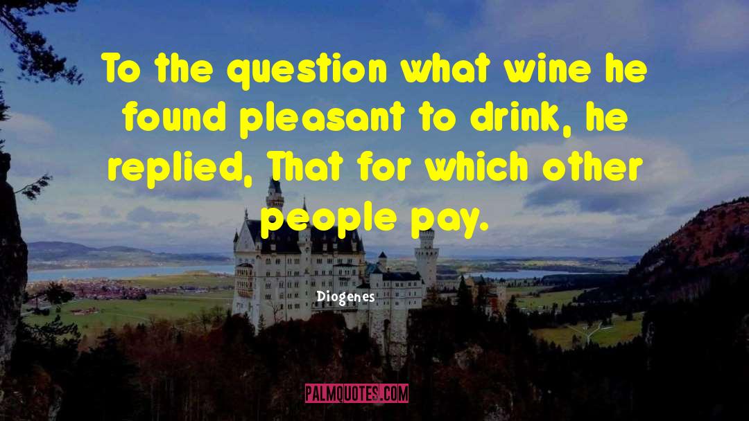 Houllier Wine quotes by Diogenes