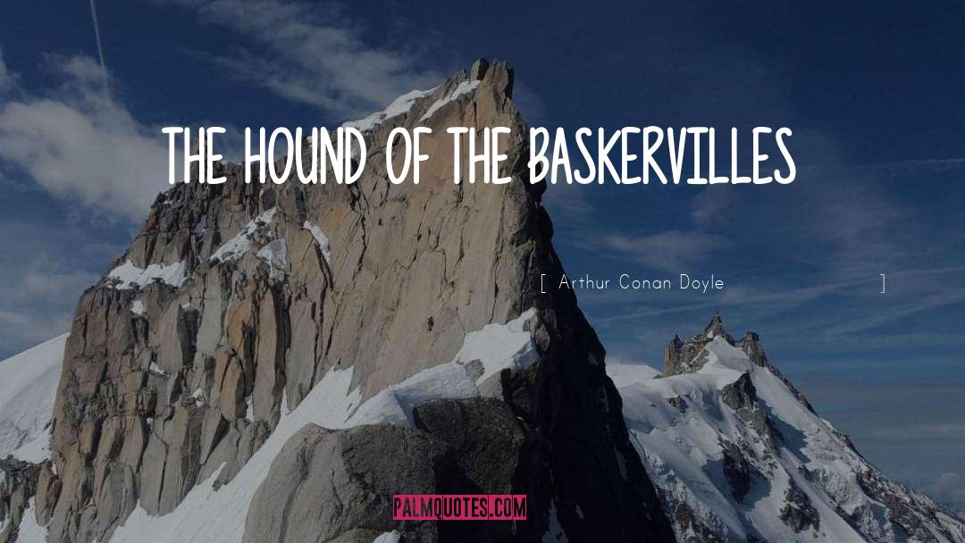 Hound Of The Baskervilles quotes by Arthur Conan Doyle