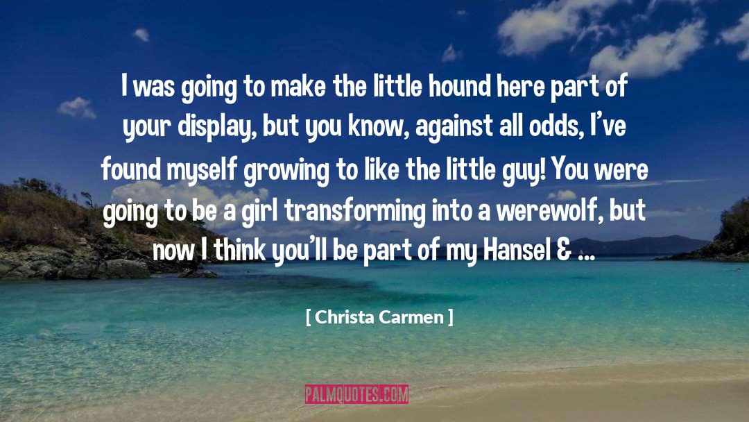 Hound quotes by Christa Carmen