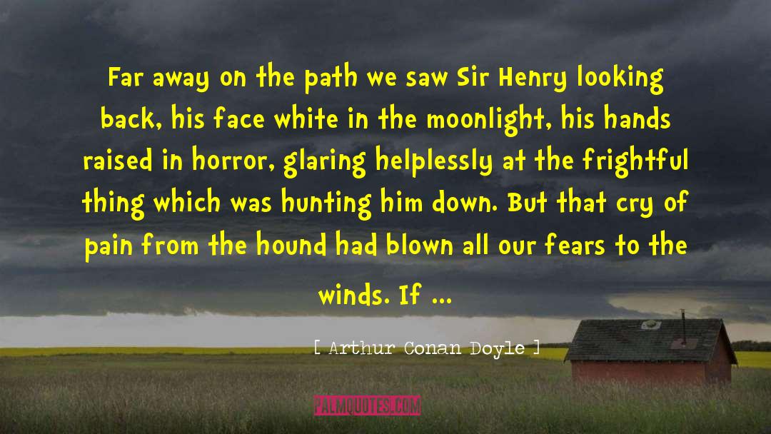 Hound quotes by Arthur Conan Doyle