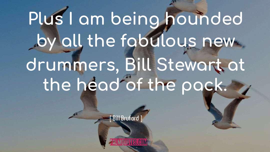 Hounded quotes by Bill Bruford