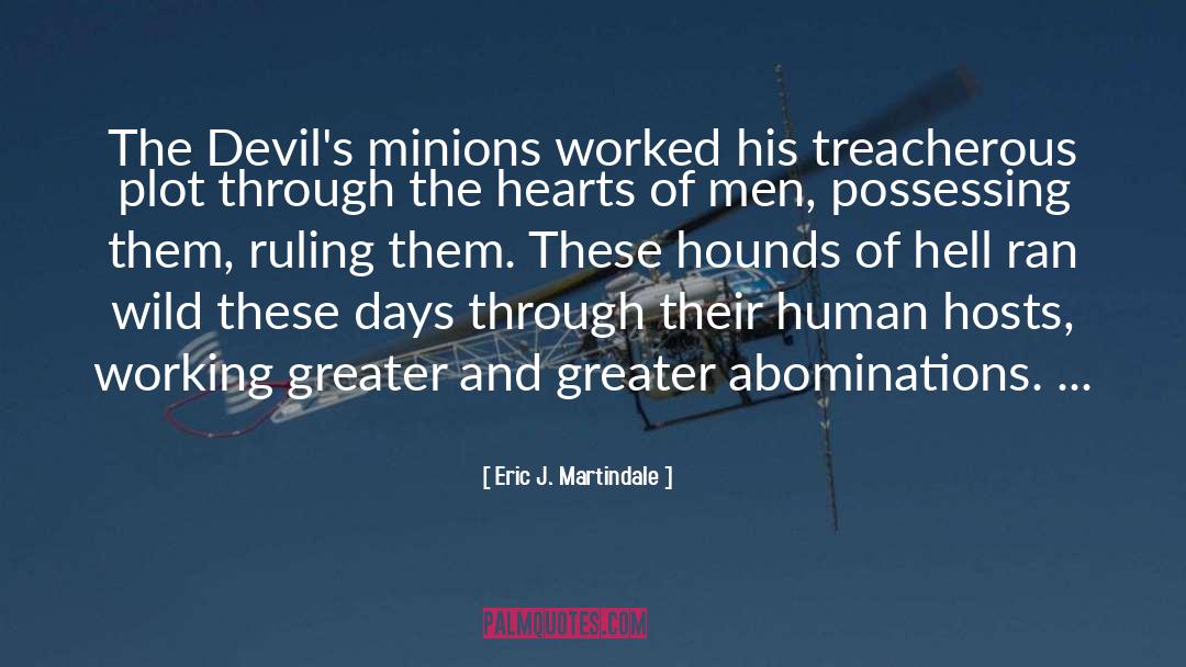 Hounds Of Hell quotes by Eric J. Martindale