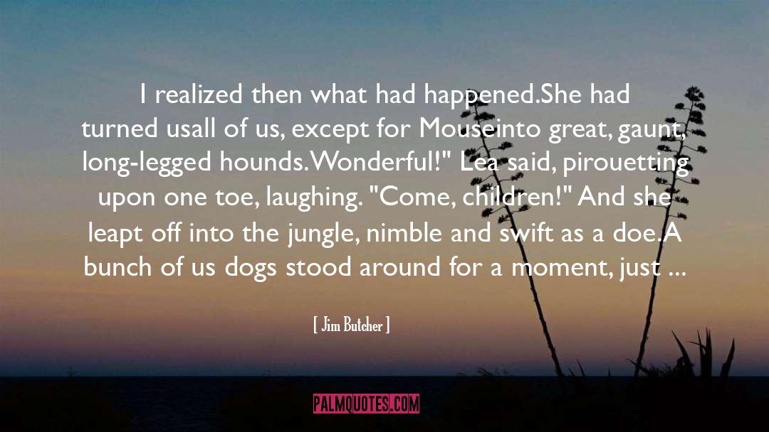 Hounds quotes by Jim Butcher