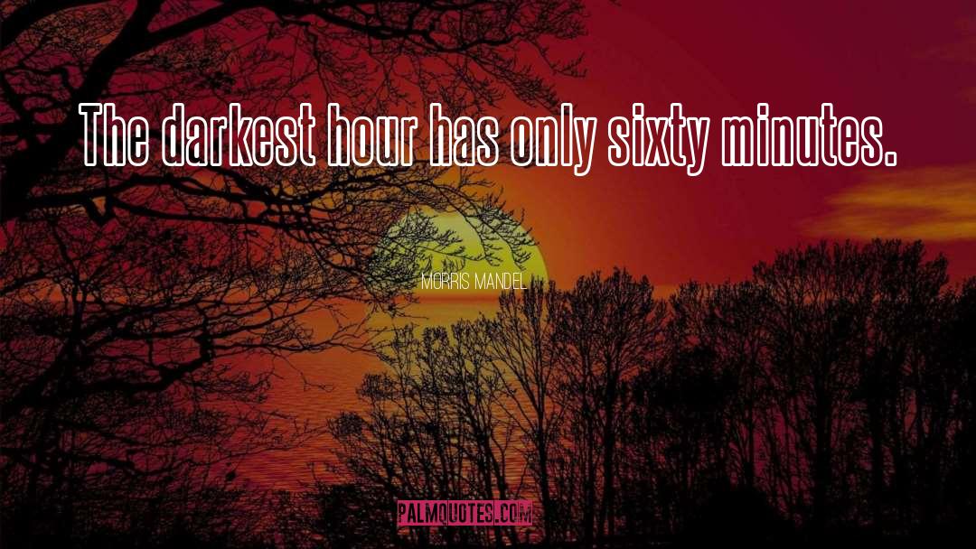 Hour Glasses quotes by Morris Mandel