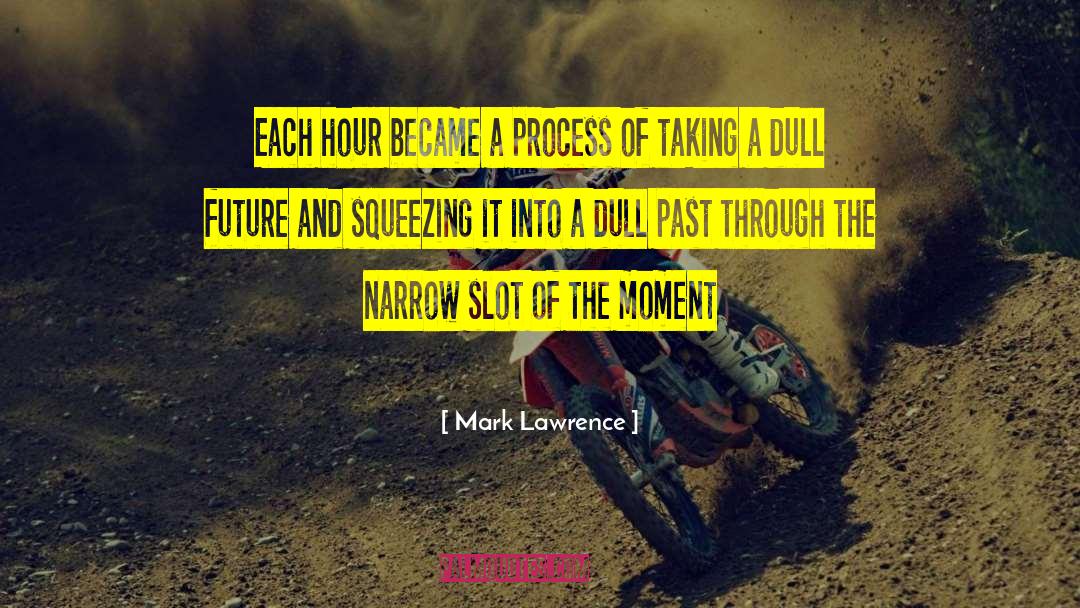 Hour Of Triumph quotes by Mark Lawrence