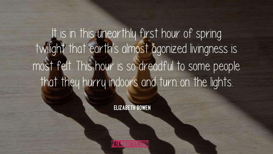 Hour quotes by Elizabeth Bowen