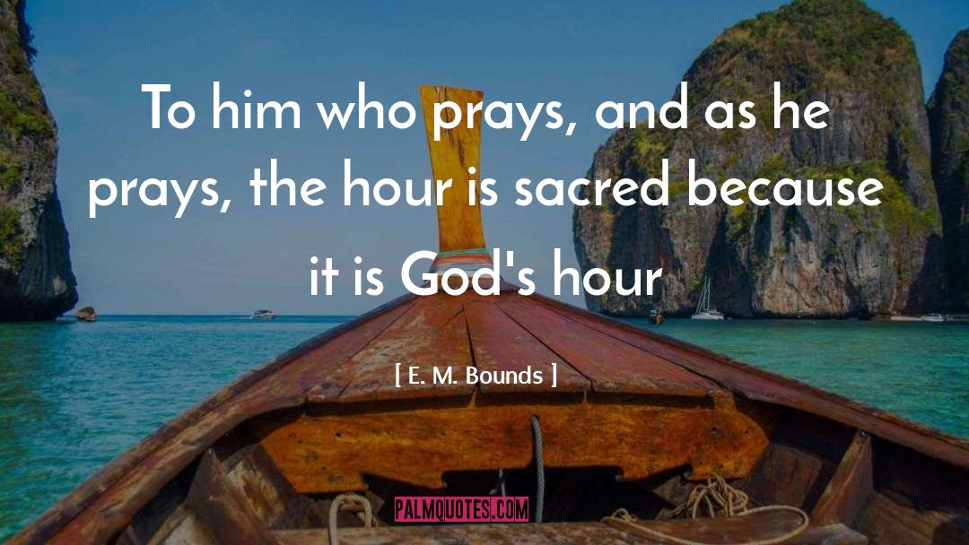 Hour quotes by E. M. Bounds