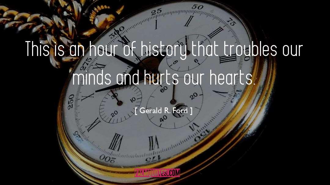 Hour quotes by Gerald R. Ford