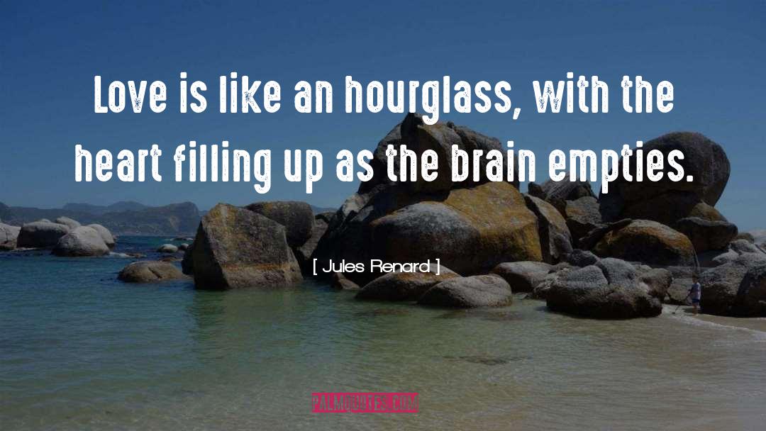 Hourglass quotes by Jules Renard