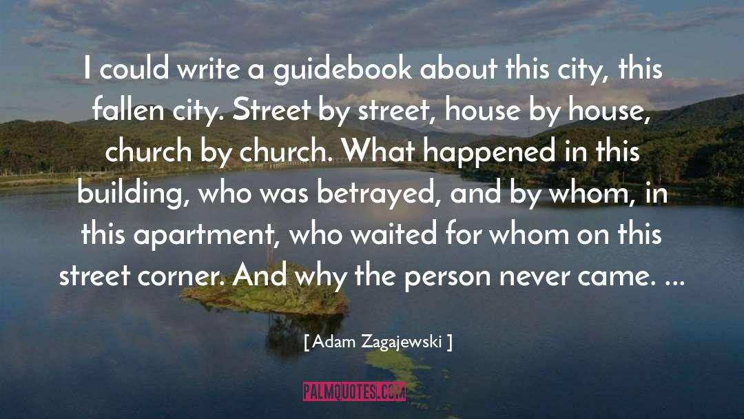 House Church quotes by Adam Zagajewski
