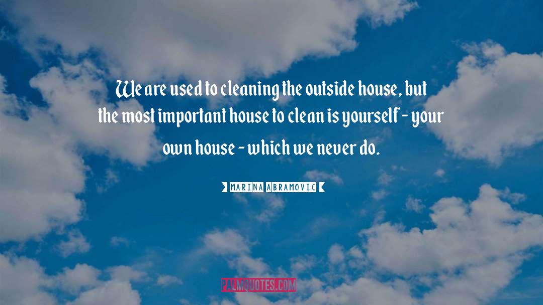 House Cleaning quotes by Marina Abramovic
