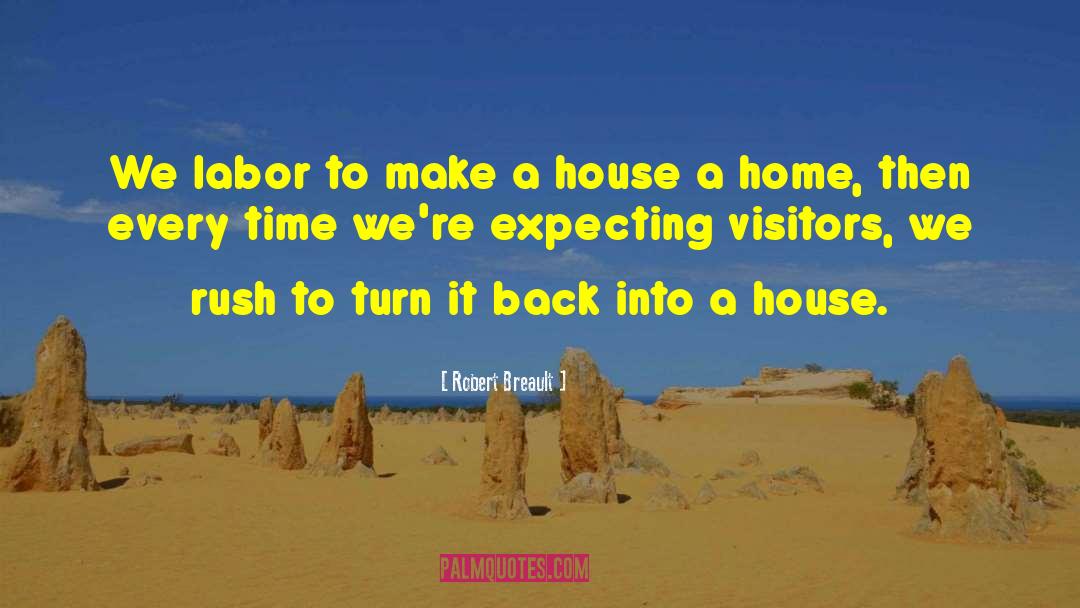 House Guests quotes by Robert Breault