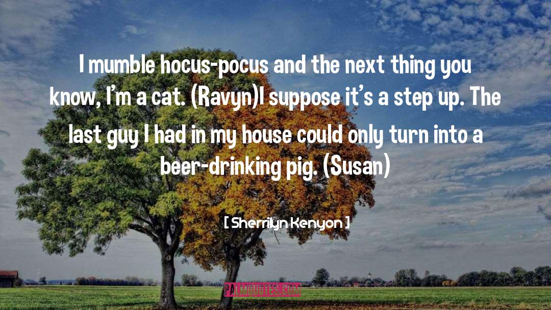 House Hunting quotes by Sherrilyn Kenyon