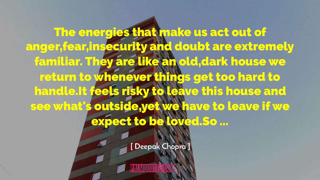 House Mates quotes by Deepak Chopra