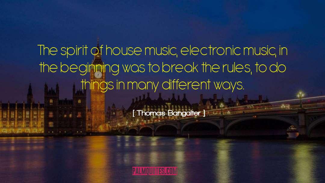 House Music quotes by Thomas Bangalter