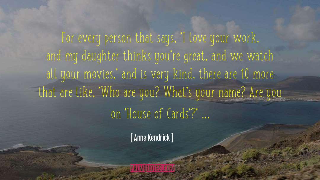 House Of Cards quotes by Anna Kendrick
