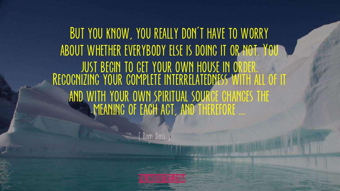 House Of Changes Jeni Couzyn quotes by Ram Dass