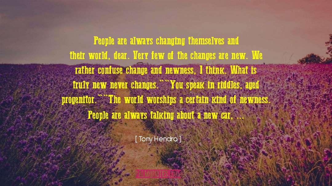 House Of Changes Jeni Couzyn quotes by Tony Hendra